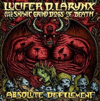 Lucifer D. Larynx And The Satanic Grind Dogs Of Death